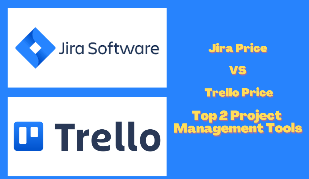 Jira Price Vs Trello Price - Top 2 Project Management Tools Plans