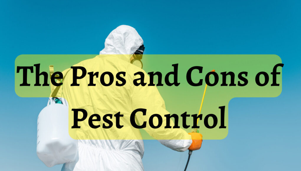 The Pros and Cons of Pest Control