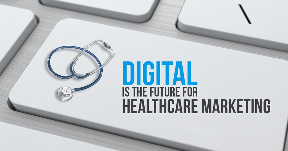 Effects of Digital Marketing in the Healthcare Industry