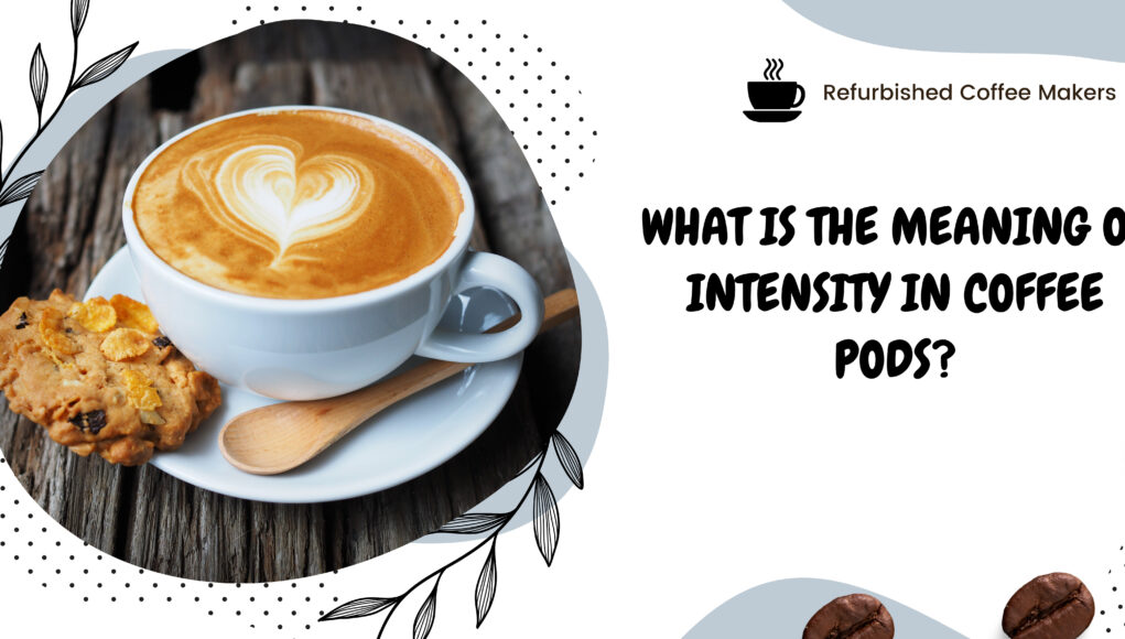 What is the meaning of intensity in coffee pods?