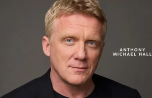 Anthony Michael Hall: The Ultimate Guide to His Teen Movie Icon, 50-Year Screen Career, Key Facts, More Anthony Michael Hall